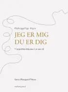 Jeg er mig - Du er dig af Sanne Østergaard Nissen