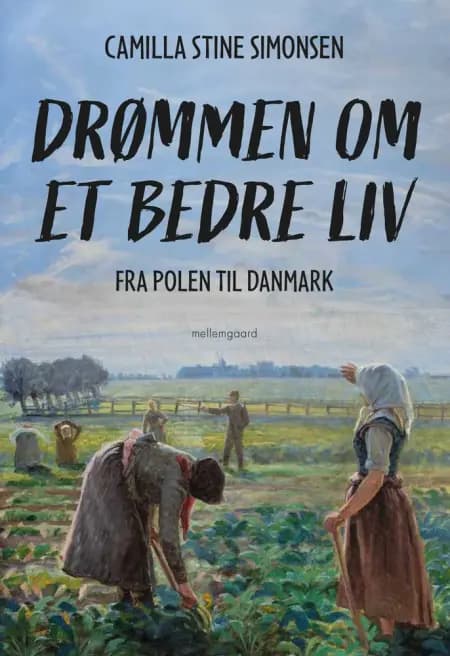 Drømmen om et bedre liv af Camilla Stine Simonsen