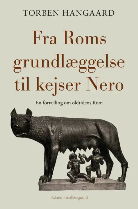 Fra Roms grundlæggelse til kejser Nero af Torben Hangaard