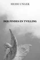 Der findes en tvilling af Heidi Unger