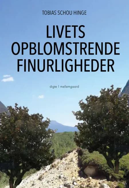 Livets opblomstrende finurligheder af Tobias Schou Hinge