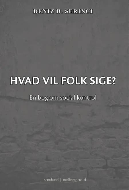 Hvad vil folk sige? af Deniz B. Serinci