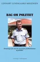 BAG OM POLITIET af Lennart Lundsgaard Mogensen