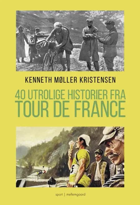 40 utrolige historier fra Tour de France af Kenneth Møller Kristensen