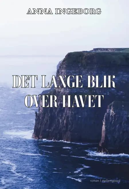Det lange blik over havet af Anna Ingeborg