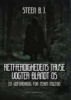 Retfærdighedens tavse vogter blandt os af Steen B.J.