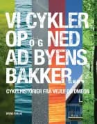 Vi cykler op og ned ad byens bakker ... af Nina Skriver Dahl og Peter Elgaard