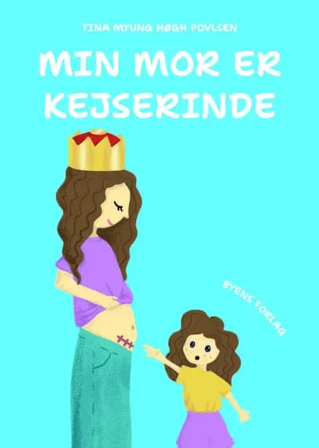 Min mor er kejserinde af Tina Myung Høgh Povlsen