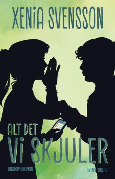 Alt det vi skjuler af Xenia Svensson