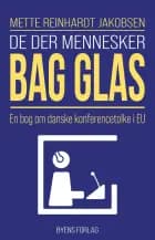 De der mennesker bag glas af Mette Reinhardt Jakobsen