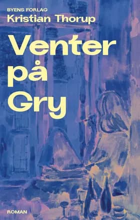 Venter på Gry af Kristian Thorup
