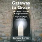 Gateway to Grace af Barbara Berger