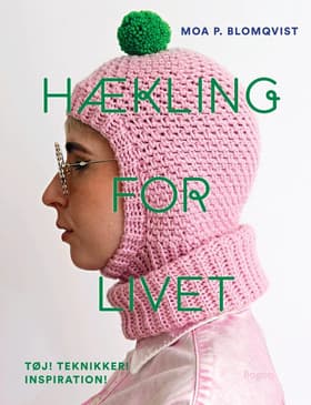 Hækling for livet af Moa Blomqvist