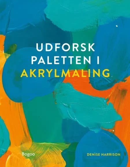 Udforsk paletten i akrylmaling af Denise Harrison