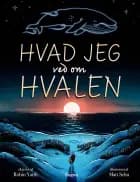 Hvad jeg ved om hvalen af Robin Yardi