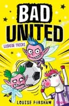 Bad United: Luskede tricks af Louise Forshaw