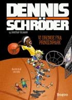 Vi drenge fra Prinzenpark af Dennis Schröder og Christian Tielmann