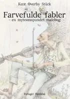 Farvefulde Fabler af Kent Overby Stück