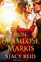 Min skamløse markis af Stacy Reid