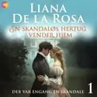 En skandaløs hertug vender hjem af Liana de la Rosa