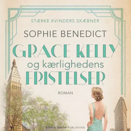 Grace Kelly og kærlighedens fristelser af Sophie Benedict