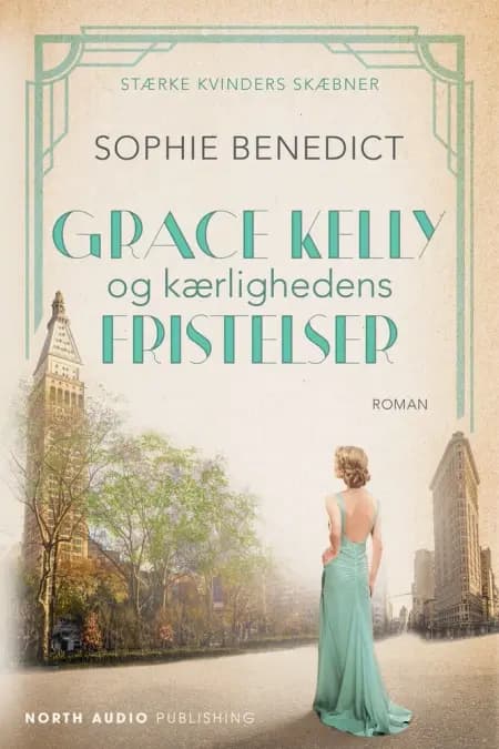 Grace Kelly og kærlighedens fristelser af Sophie Benedict