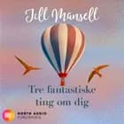 Tre fantastiske ting om dig af Jill Mansell