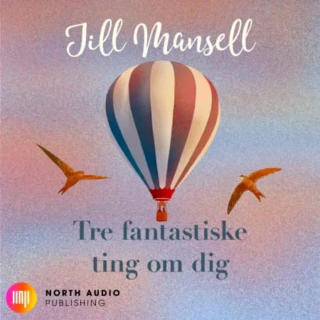 Tre fantastiske ting om dig af Jill Mansell