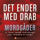 Det ender med drab - Mordgåder af Thomas Klinkby