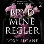 Bryd mine regler af Roxy Sloane