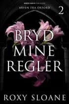 Bryd mine regler af Roxy Sloane