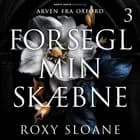 Forsegl min skæbne af Roxy Sloane