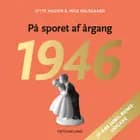 På sporet af årgang 1946 - 10-års jubilæumsudgave af Jytte Hilden og Inge Dalsgaard