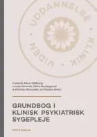 Grundbog i klinisk psykiatrisk sygepleje, 2. udgave af Frederik Alkier Gildberg, Gitte Munksgaard og Kristian Alexander Jul Paaske