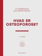 Hvad er osteoporose? 2. udgave af Lars Hyldstrup og Jens-Erik Beck Jensen