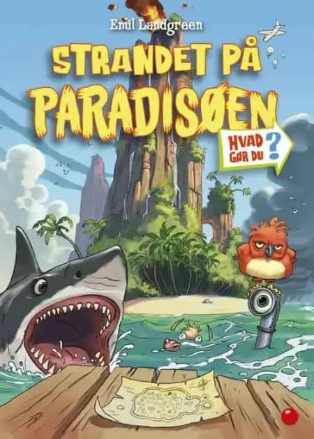 Hvad gør du? Strandet på Paradisøen af Emil Landgreen