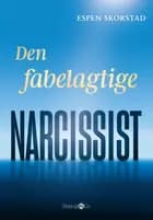 Den fabelagtige narcissist af Espen Skorstad