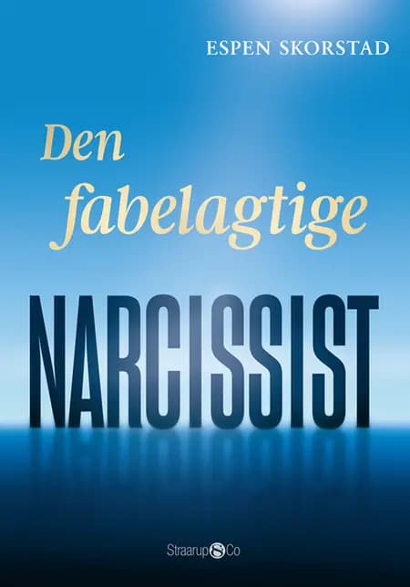 Den fabelagtige narcissist af Espen Skorstad