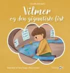Vilmer og den gigantiske fisk af Camilla Wandahl