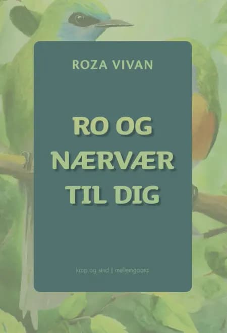 Ro og nærvær til dig af Roza Vivan