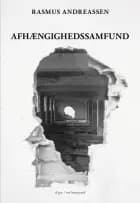 Afhængighedssamfund af Rasmus Andreassen