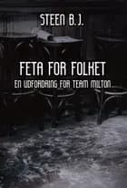 FETA FOR FOLKET af Steen B. J.