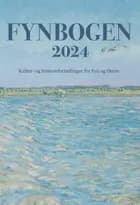 FYNBOGEN 2024 af Milena Penkowa, Lars Hagensen, Inger Munksgaard, Else Suhr, Aase Paaskesen Schmidt, Torben Hangaard, Anette Guldager Boye, Mogens Godballe, Anders W. Berthelsen, Lise Søelund, Claus Holm og Lars Paludan
