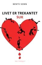 LIVET ER TREKANTET af Bente Sonn