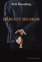 Dårligt selskab af Erik Eisenberg