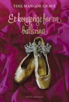 Et kongerige for en ballerina af Tine Mangor Grave