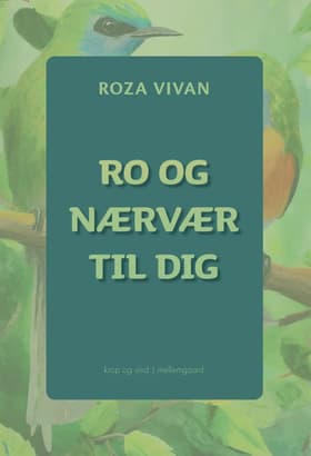 Ro og nærvær til dig af Roza Vivan