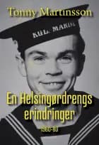 En Helsingørdrengs erindringer 1960-80 af Tonny Martinsson