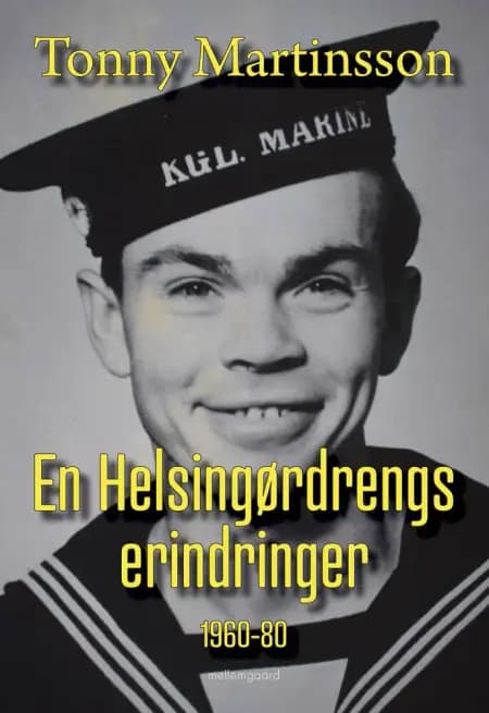 En Helsingørdrengs erindringer 1960-80 af Tonny Martinsson