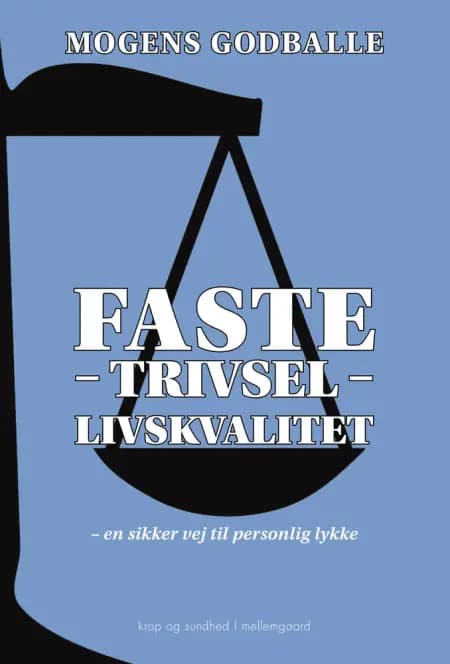 FASTE - TRIVSEL - LIVSKVALITET af Mogens Godballe